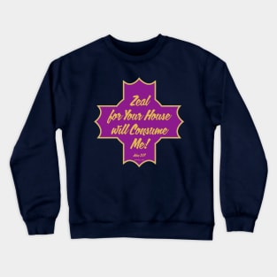 Zeal Cross John 2:17 Crewneck Sweatshirt